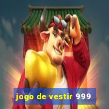 jogo de vestir 999