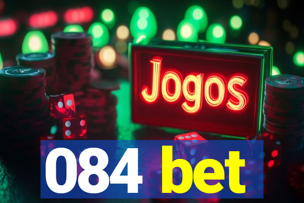 084 bet