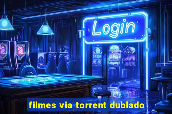 filmes via torrent dublado