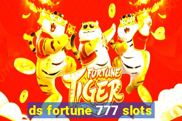 ds fortune 777 slots