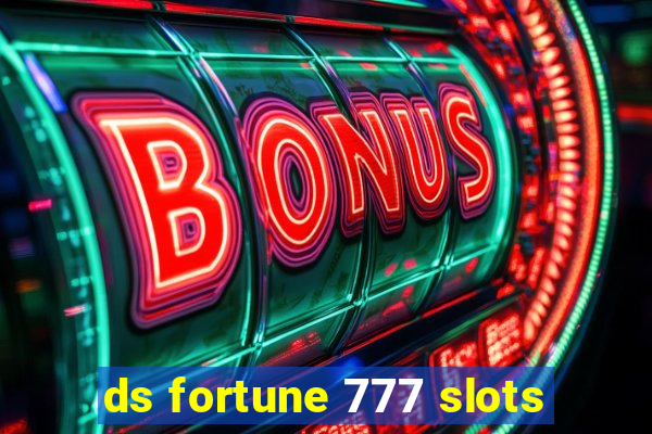 ds fortune 777 slots