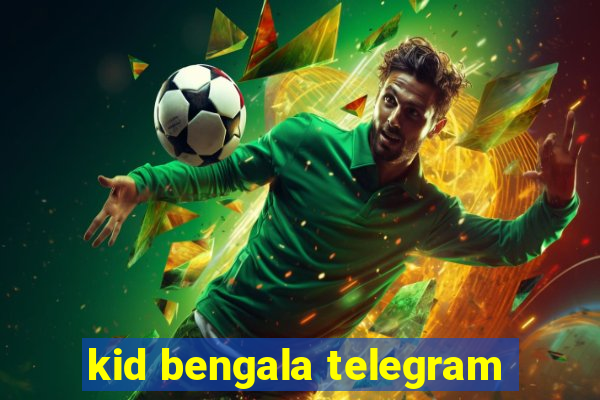 kid bengala telegram