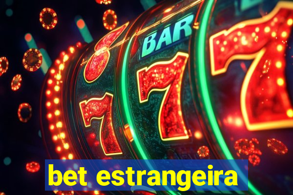 bet estrangeira