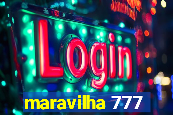 maravilha 777