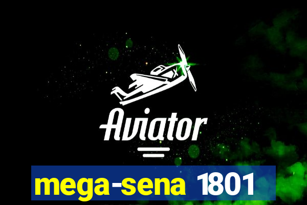 mega-sena 1801