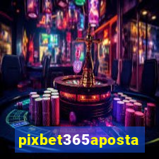 pixbet365aposta