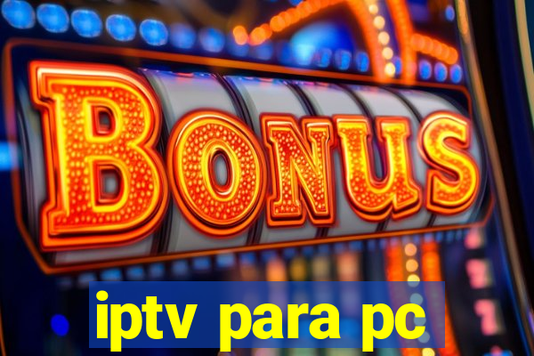 iptv para pc