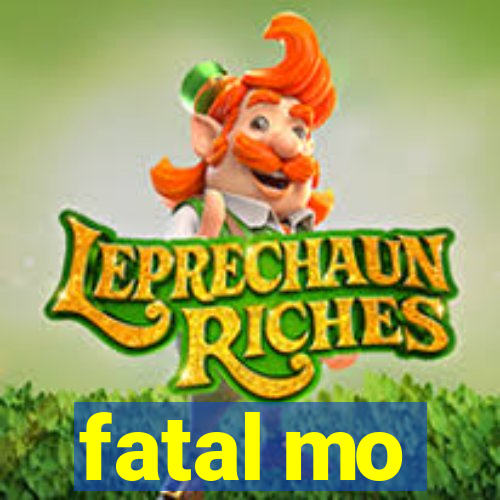 fatal mo