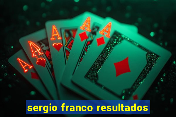 sergio franco resultados