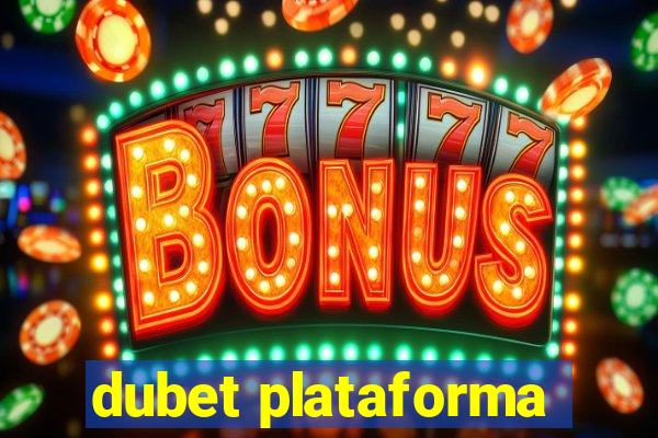 dubet plataforma