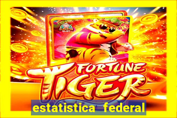 estatistica federal jogo do bicho