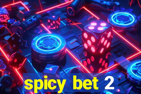 spicy bet 2
