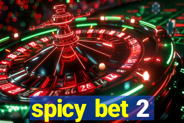 spicy bet 2