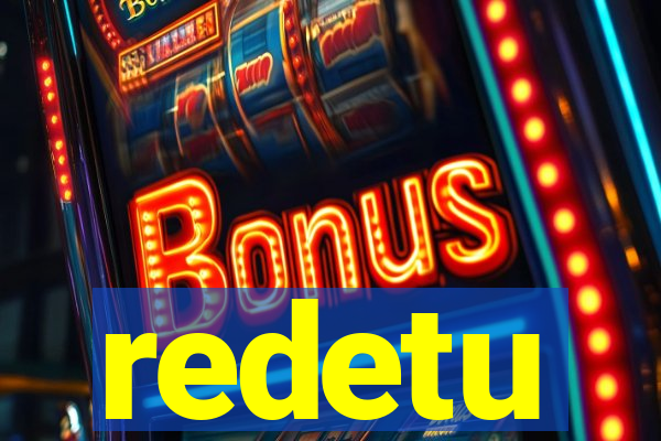 redetu