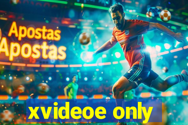 xvideoe only