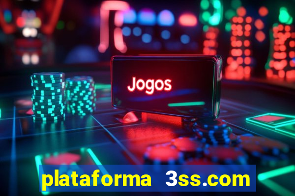 plataforma 3ss.com é confiável
