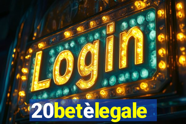 20betèlegale