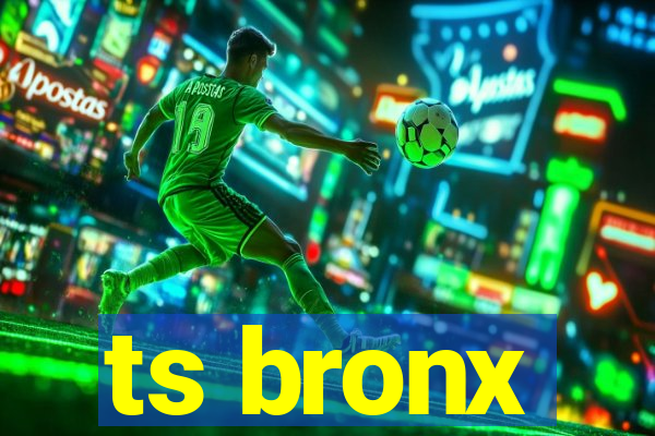 ts bronx
