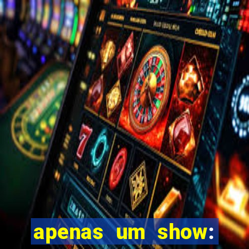 apenas um show: pancadaria 2