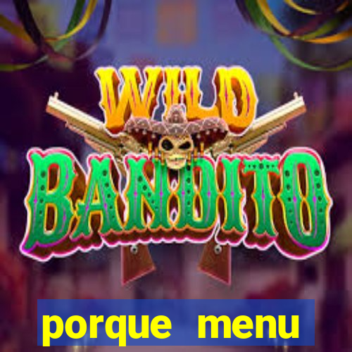 porque menu selvagem acabou