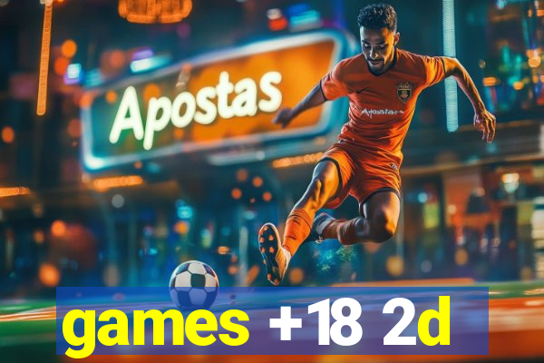 games +18 2d