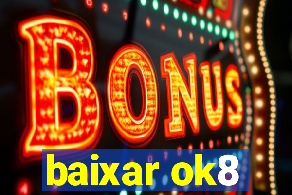 baixar ok8
