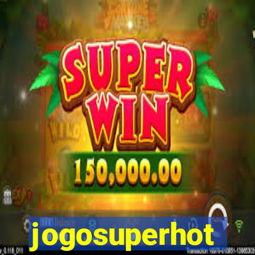 jogosuperhot
