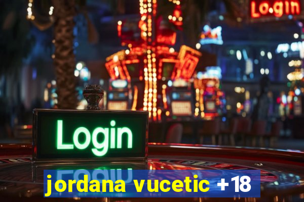jordana vucetic +18