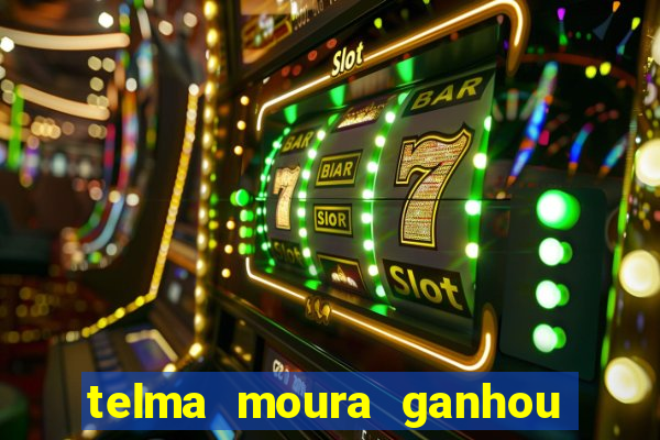 telma moura ganhou na loteria
