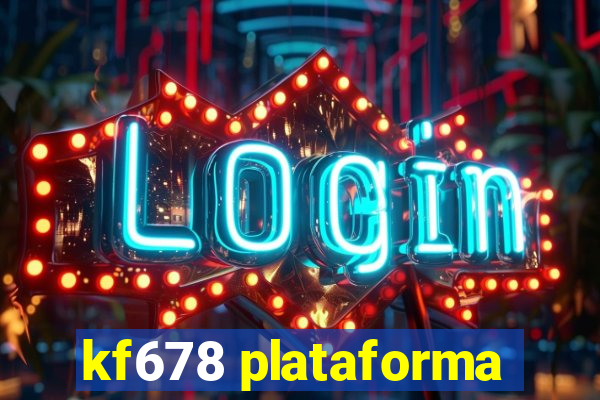 kf678 plataforma