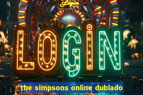 the simpsons online dublado
