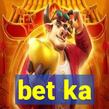 bet ka