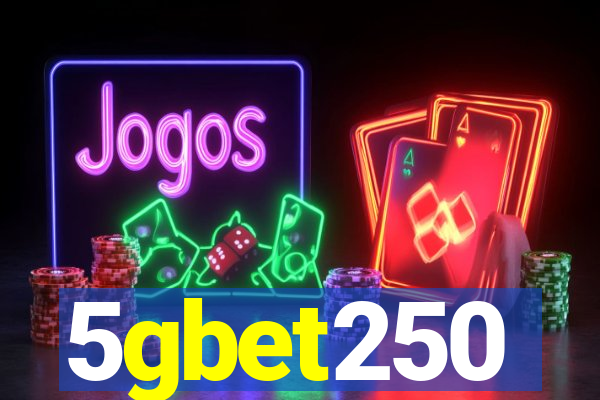 5gbet250