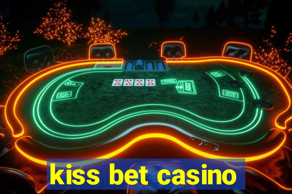 kiss bet casino