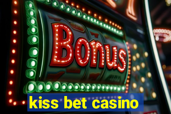 kiss bet casino