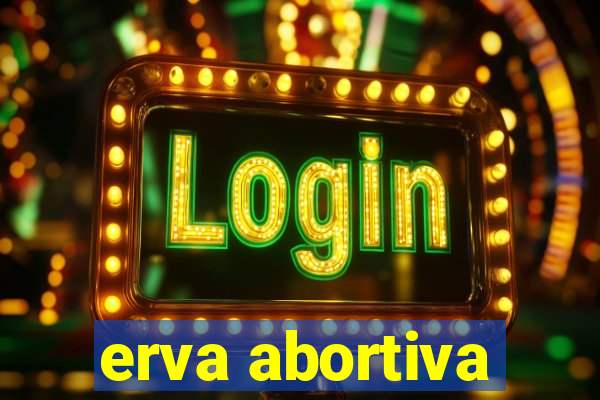 erva abortiva