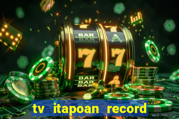 tv itapoan record bahia ao vivo online