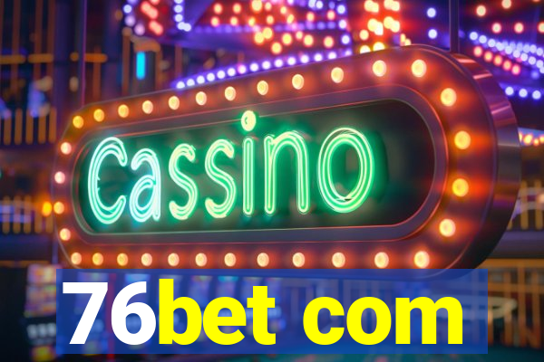 76bet com