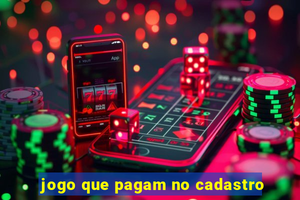 jogo que pagam no cadastro