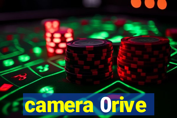 camera 0rive
