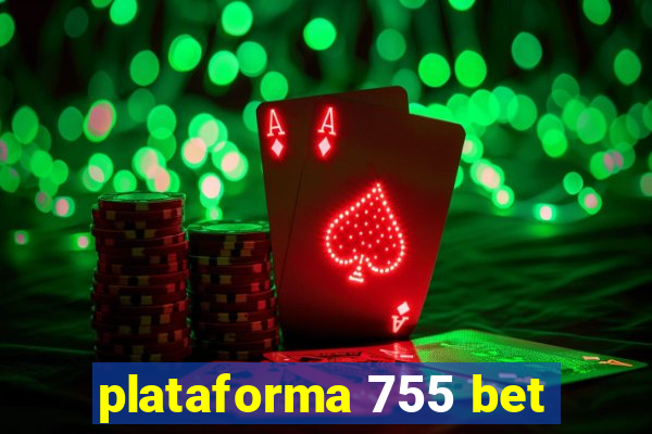 plataforma 755 bet