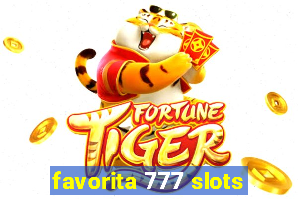 favorita 777 slots