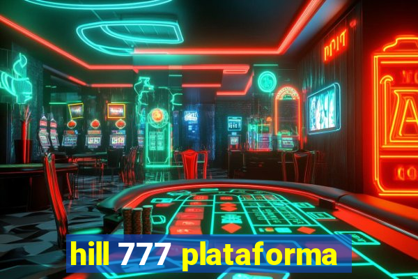 hill 777 plataforma