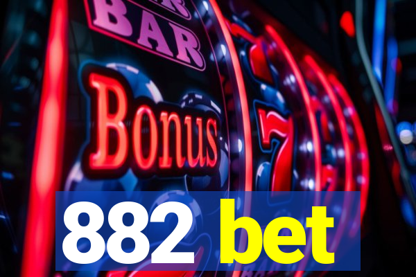 882 bet