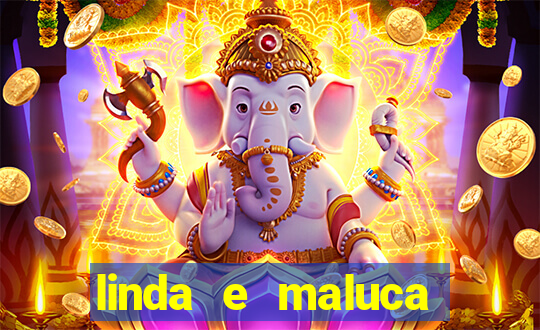 linda e maluca orochi letra