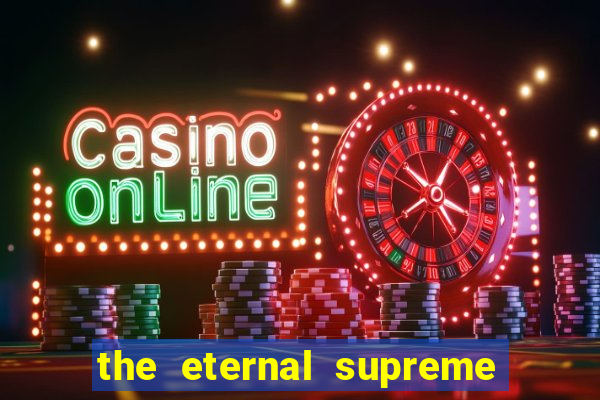 the eternal supreme pt br