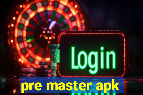 pre master apk