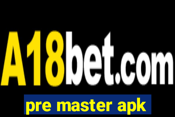 pre master apk