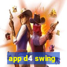 app d4 swing