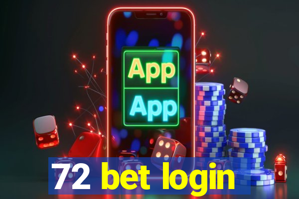 72 bet login